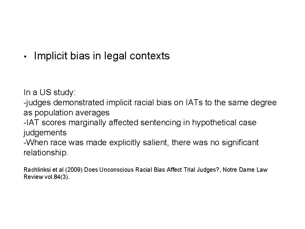  • Implicit bias in legal contexts In a US study: -judges demonstrated implicit