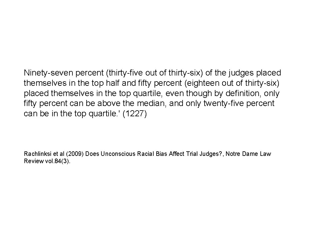 Ninety-seven percent (thirty-five out of thirty-six) of the judges placed themselves in the top