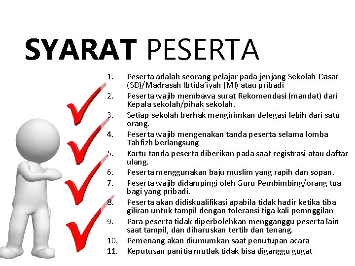 SYARAT PESERTA 1. Peserta adalah seorang pelajar pada jenjang Sekolah Dasar (SD)/Madrasah Ibtida’iyah (MI)