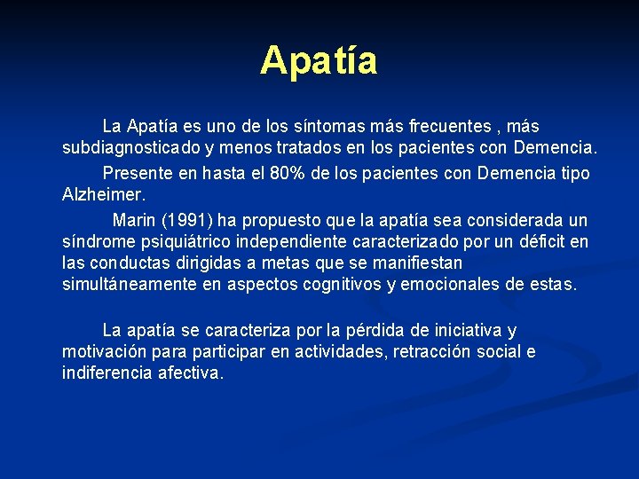 Apatía La Apatía es uno de los síntomas más frecuentes , más subdiagnosticado y Apatía La Apatía es uno de los síntomas más frecuentes , más subdiagnosticado y