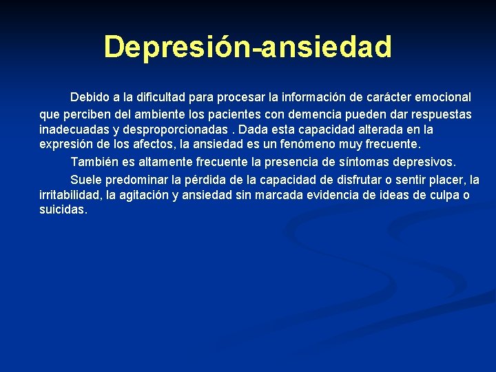 Depresión-ansiedad Debido a la dificultad para procesar la información de carácter emocional que perciben Depresión-ansiedad Debido a la dificultad para procesar la información de carácter emocional que perciben