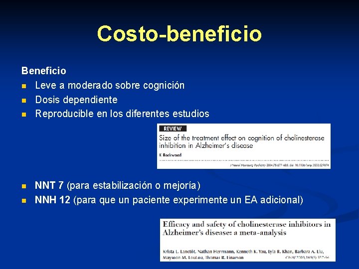 Costo-beneficio Beneficio n Leve a moderado sobre cognición n Dosis dependiente n Reproducible en Costo-beneficio Beneficio n Leve a moderado sobre cognición n Dosis dependiente n Reproducible en