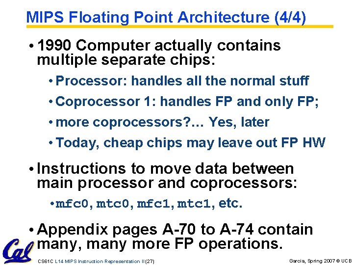 MIPS Floating Point Architecture (4/4) • 1990 Computer actually contains multiple separate chips: •