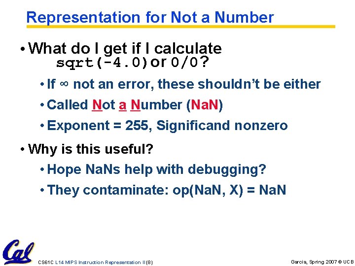 Representation for Not a Number • What do I get if I calculate sqrt(-4.