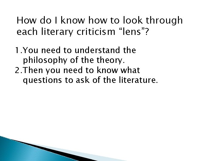 How do I know how to look through each literary criticism “lens”? 1. You