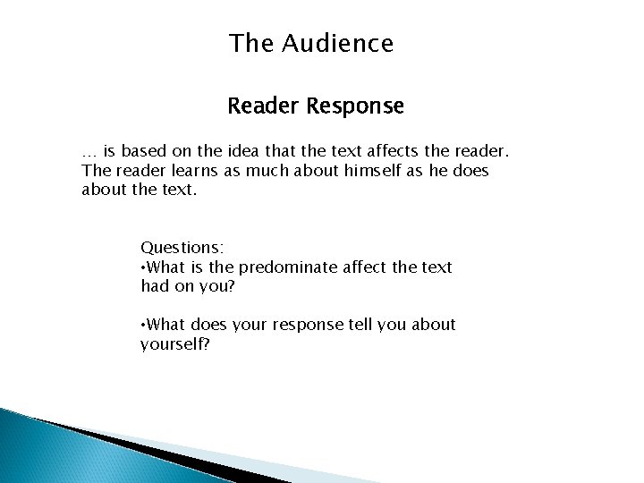The Audience Reader Response … is based on the idea that the text affects