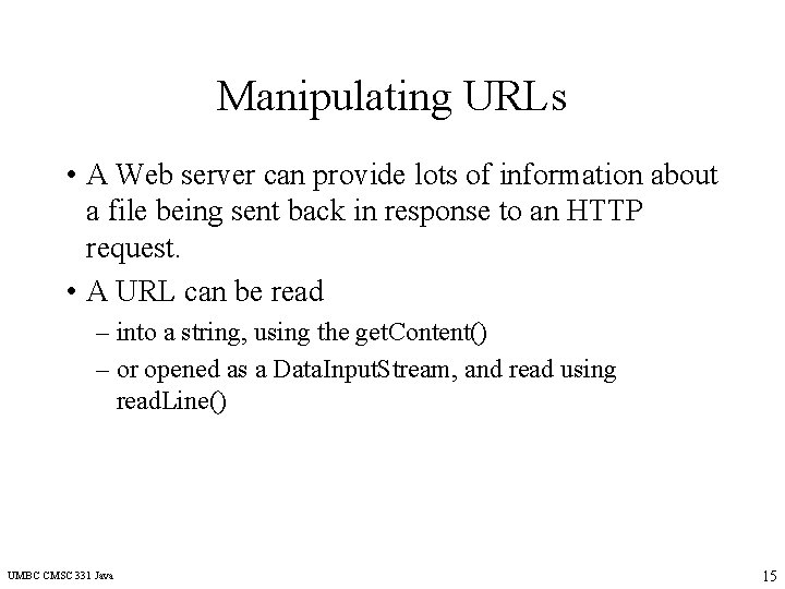 Manipulating URLs • A Web server can provide lots of information about a file
