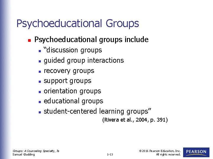 Psychoeducational Groups n Psychoeducational groups include n n n n “discussion groups guided group