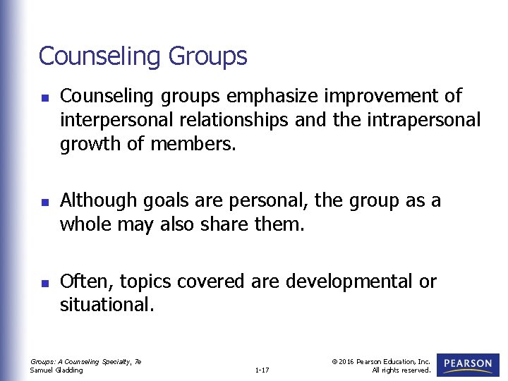 Counseling Groups n n n Counseling groups emphasize improvement of interpersonal relationships and the