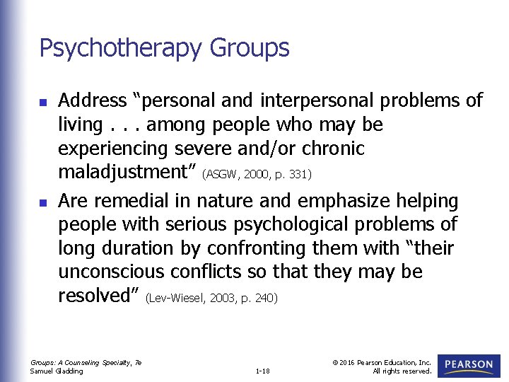 Psychotherapy Groups n n Address “personal and interpersonal problems of living. . . among
