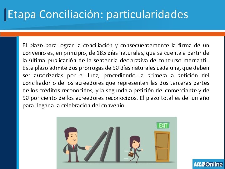 Etapa Conciliación: particularidades El plazo para lograr la conciliación y consecuentemente la firma de