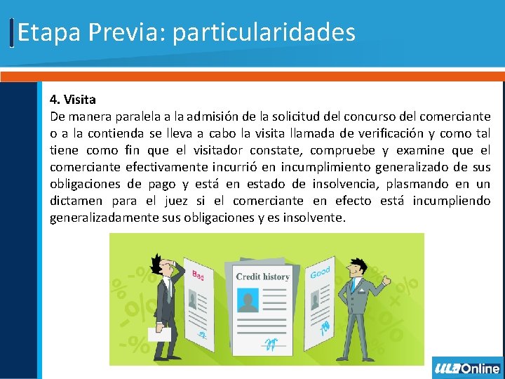 Etapa Previa: particularidades 4. Visita De manera paralela admisión de la solicitud del concurso