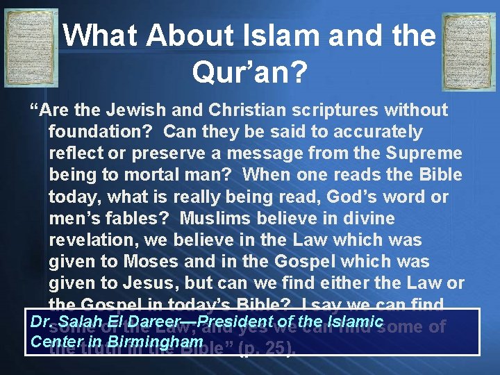 What About Islam and the Qur’an? “Are the Jewish and Christian scriptures without foundation?