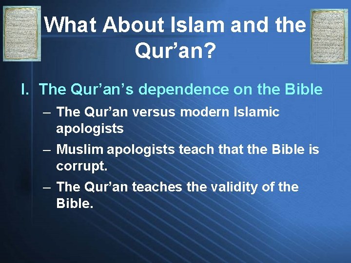 What About Islam and the Qur’an? I. The Qur’an’s dependence on the Bible –