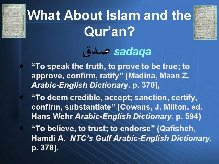 What About Islam and the Qur’an? sadaqa • “To speak the truth, to prove