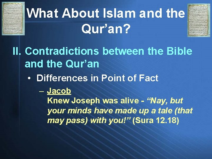 What About Islam and the Qur’an? II. Contradictions between the Bible and the Qur’an