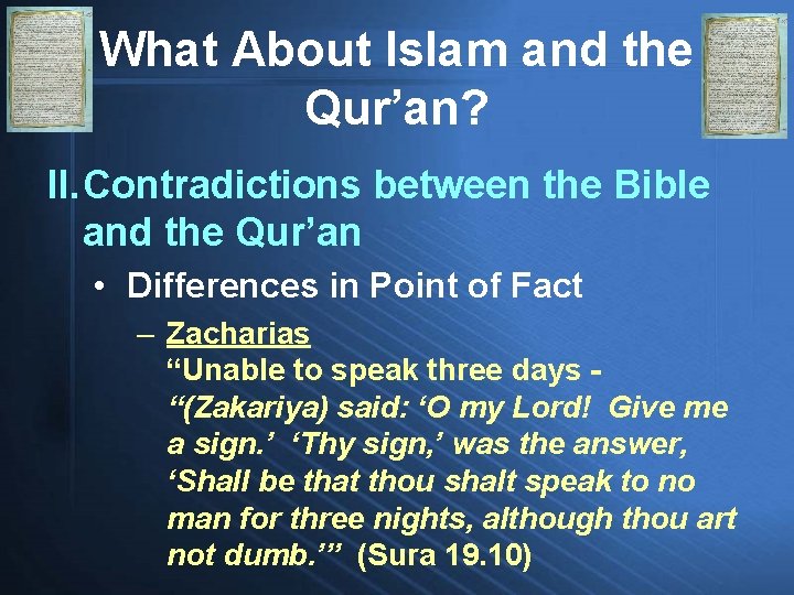 What About Islam and the Qur’an? II. Contradictions between the Bible and the Qur’an