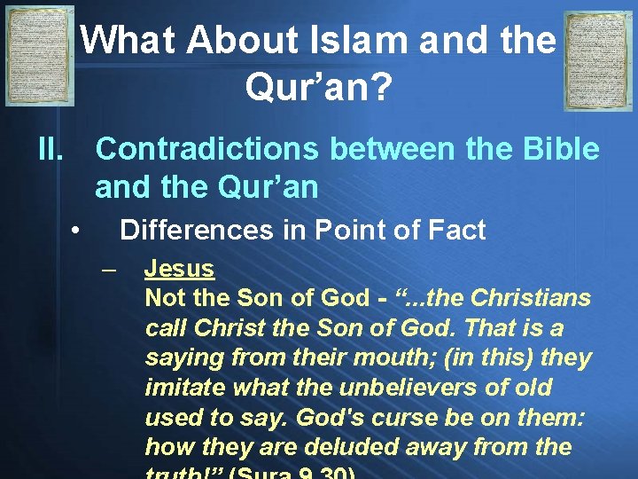 What About Islam and the Qur’an? II. Contradictions between the Bible and the Qur’an