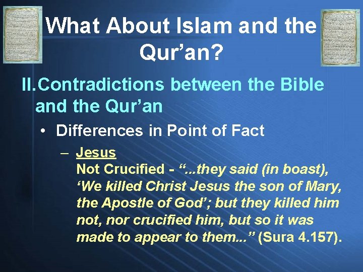 What About Islam and the Qur’an? II. Contradictions between the Bible and the Qur’an