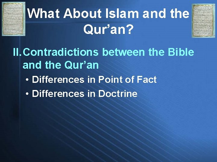 What About Islam and the Qur’an? II. Contradictions between the Bible and the Qur’an