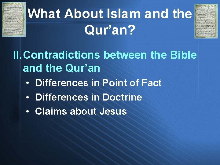 What About Islam and the Qur’an? II. Contradictions between the Bible and the Qur’an