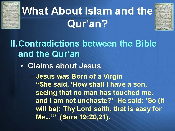 What About Islam and the Qur’an? II. Contradictions between the Bible and the Qur’an