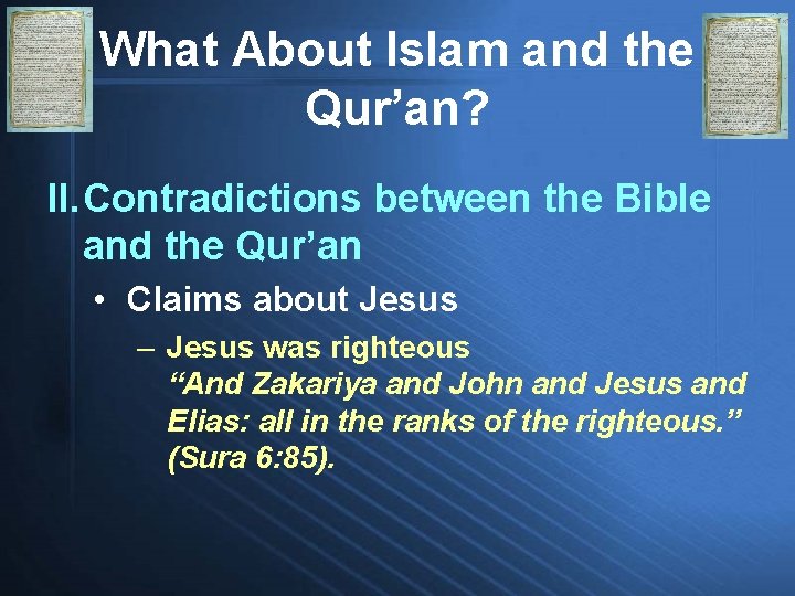 What About Islam and the Qur’an? II. Contradictions between the Bible and the Qur’an