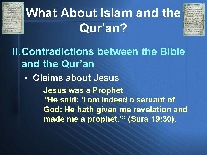 What About Islam and the Qur’an? II. Contradictions between the Bible and the Qur’an