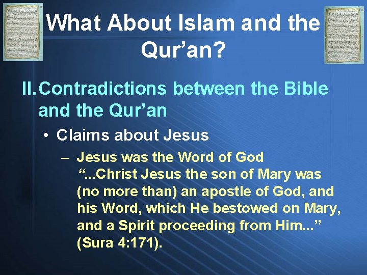 What About Islam and the Qur’an? II. Contradictions between the Bible and the Qur’an