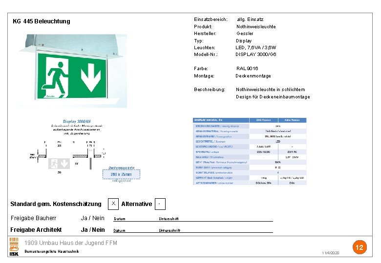 Einsatzbereich: allg. Einsatz Produkt: Nothinweisleuchte Hersteller: Gessler Typ: Display Leuchten: LED, 7, 6 VA