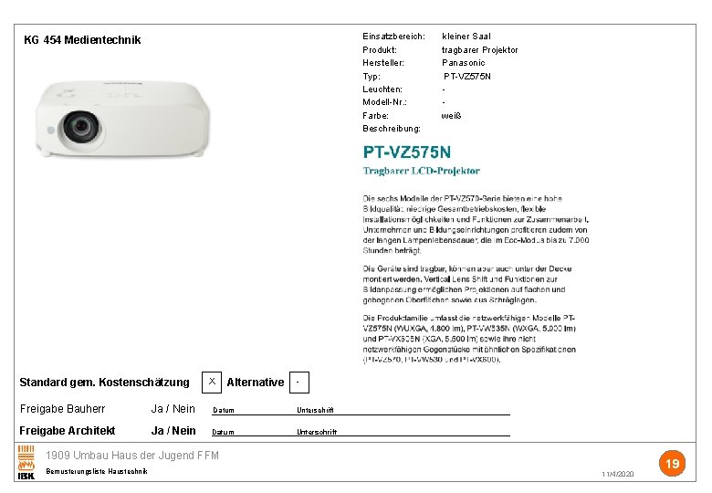 Einsatzbereich: kleiner Saal Produkt: tragbarer Projektor Hersteller: Panasonic Typ: PT-VZ 575 N Leuchten: Modell-Nr.