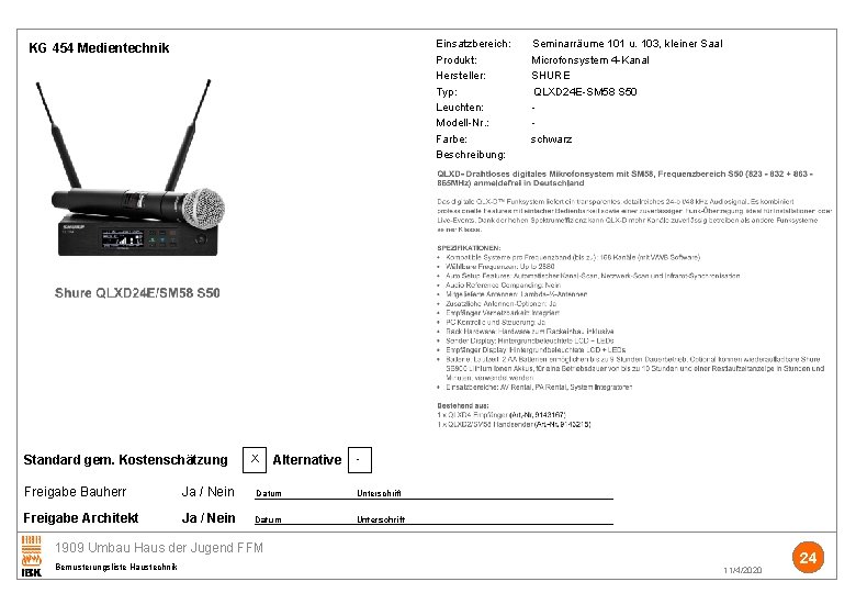 Einsatzbereich: Seminarräume 101 u. 103, kleiner Saal Produkt: Microfonsystem 4 -Kanal Hersteller: SHURE Typ: