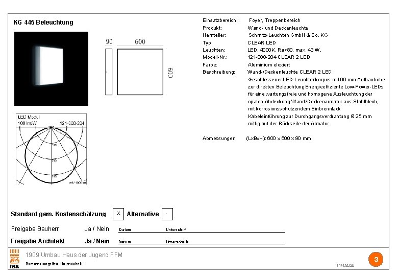 Einsatzbereich: Foyer, Treppenbereich Produkt: Wand- und Deckenleuchte Hersteller: Schmitz-Leuchten Gmb. H & Co. KG