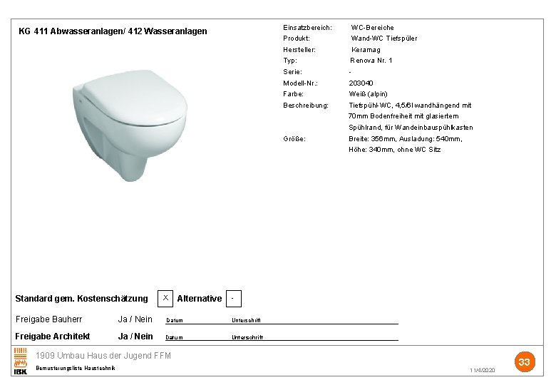 Einsatzbereich: WC-Bereiche KG 411 Abwasseranlagen/ 412 Wasseranlagen Produkt: Wand-WC Tiefspüler Hersteller: Keramag Typ: Renova