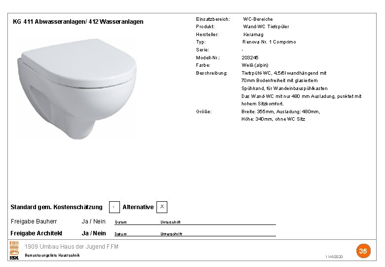 Einsatzbereich: WC-Bereiche KG 411 Abwasseranlagen/ 412 Wasseranlagen Produkt: Wand-WC Tiefspüler Hersteller: Keramag Typ: Renova