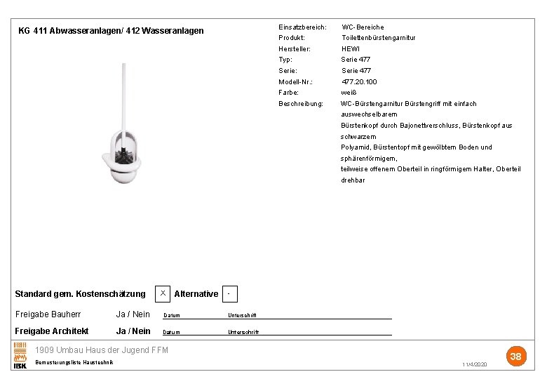 Einsatzbereich: WC-Bereiche KG 411 Abwasseranlagen/ 412 Wasseranlagen Produkt: Toilettenbürstengarnitur Hersteller: HEWI Typ: Serie 477