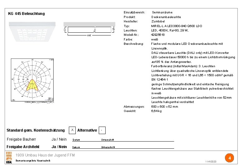 Einsatzbereich: Seminarräume Produkt: Deckenanbauleuchte Hersteller: Zumtobel Typ: MIREL-L A LED 3800 -840 Q 600