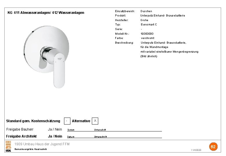 Einsatzbereich: Duschen KG 411 Abwasseranlagen/ 412 Wasseranlagen Produkt: Unterputz Einhand- Brausebatterie Hersteller: Grohe Typ: