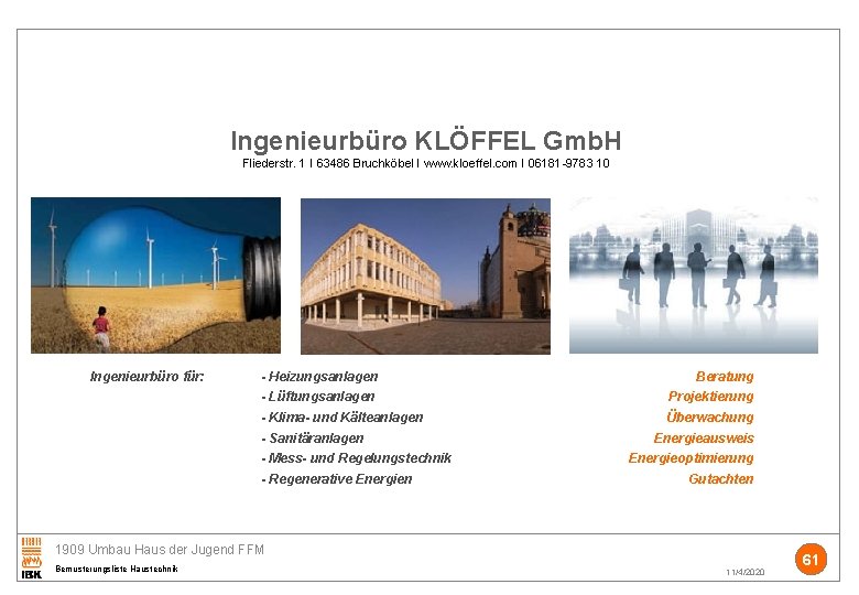 Ingenieurbüro KLÖFFEL Gmb. H Fliederstr. 1 I 63486 Bruchköbel I www. kloeffel. com I