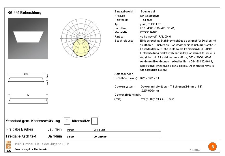 Einsatzbereich: Speisesaal Produkt: Einlegeleuchte Hersteller: Regiolux Typ: plain, PLEO LED Leuchten: LED, 4000 K,