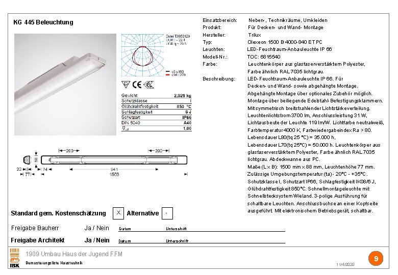 KG 445 Beleuchtung Standard gem. Kostenschätzung X Alternative - Freigabe Bauherr Ja / Nein