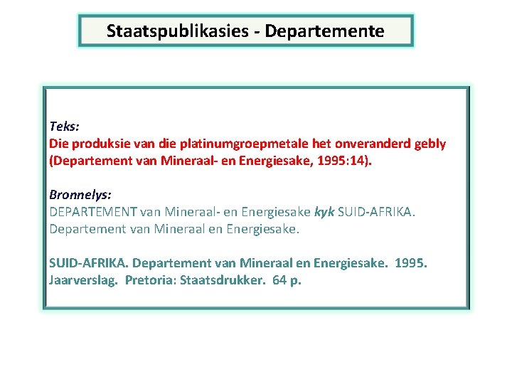 Staatspublikasies - Departemente Teks: Die produksie van die platinumgroepmetale het onveranderd gebly (Departement van