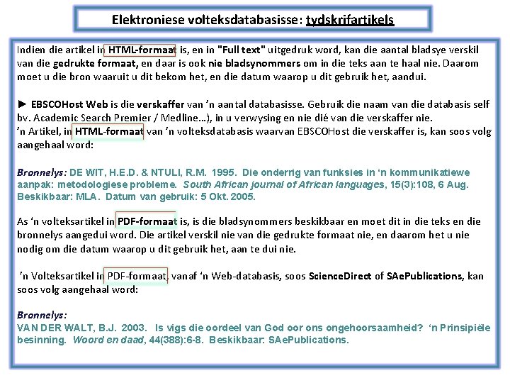 Elektroniese volteksdatabasisse: tydskrifartikels Indien die artikel in HTML-formaat is, en in "Full text" uitgedruk