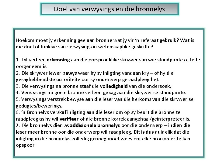 Doel van verwysings en die bronnelys Hoekom moet jy erkenning gee aan bronne wat