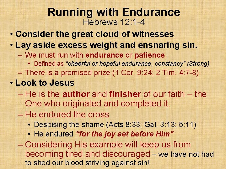 Running with Endurance Hebrews 12: 1 -4 • Consider the great cloud of witnesses