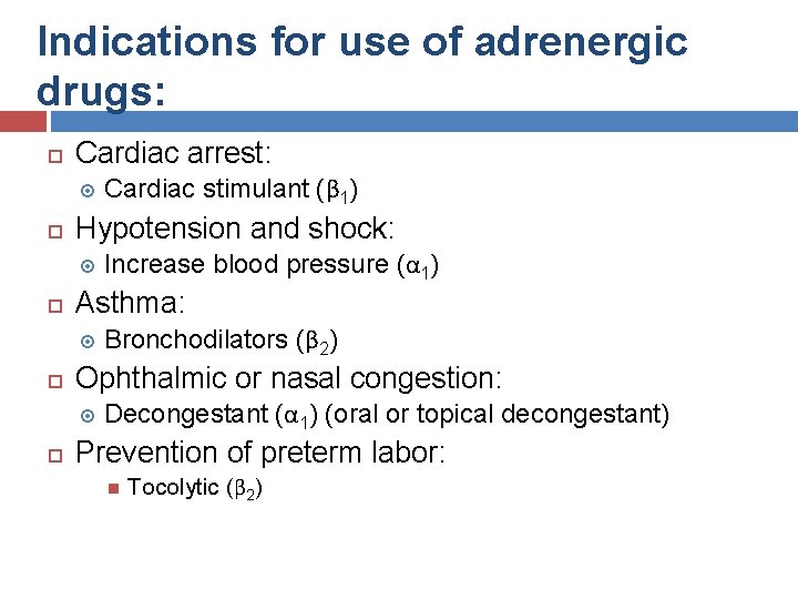 Indications for use of adrenergic drugs: Cardiac arrest: Hypotension and shock: Bronchodilators (β 2)