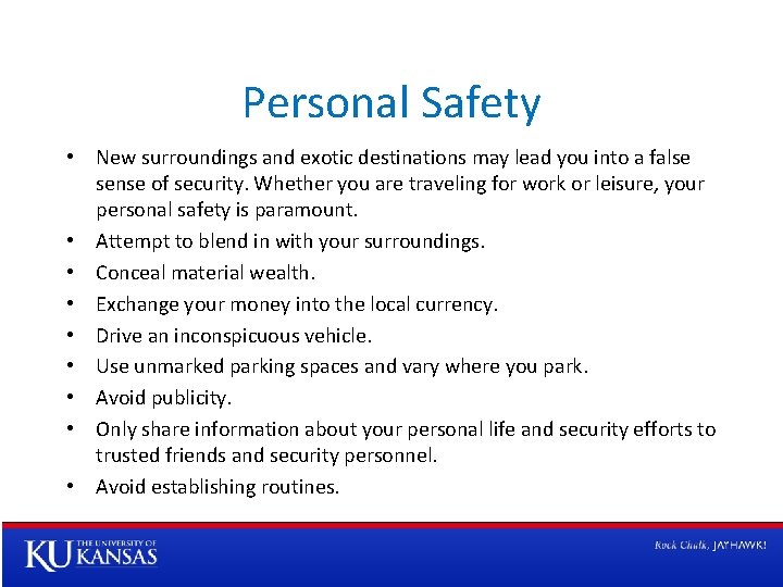 Personal Safety • New surroundings and exotic destinations may lead you into a false