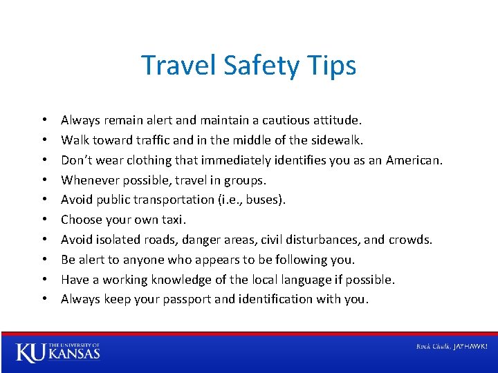 Travel Safety Tips • • • Always remain alert and maintain a cautious attitude.