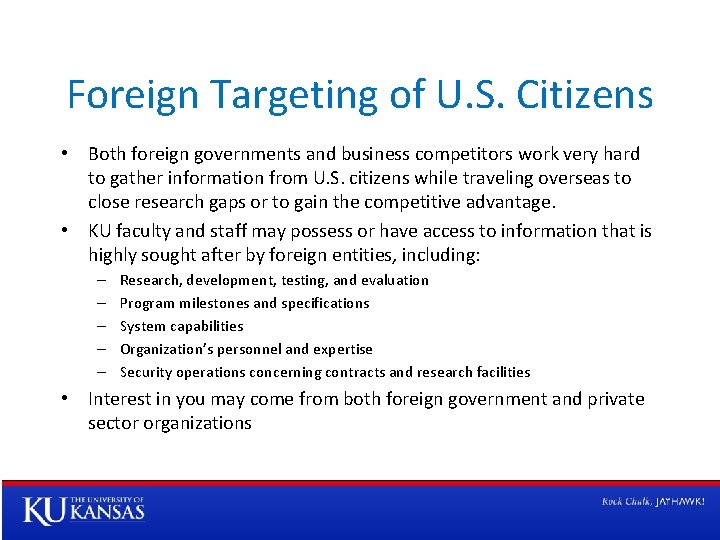 Foreign Targeting of U. S. Citizens • Both foreign governments and business competitors work