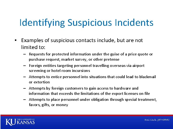 Identifying Suspicious Incidents • Examples of suspicious contacts include, but are not limited to: